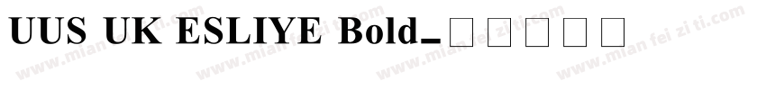 UUS UK ESLIYE Bold字体转换